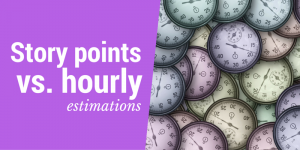 Why you should prefer story points over hourly estimations
