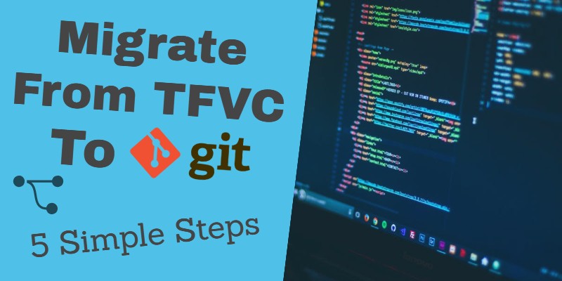 Migrate From Team Foundation Version Control To Git